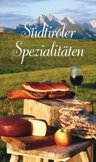 S&uuml;dtiroler Spezialit&auml;ten - Maria Gruber