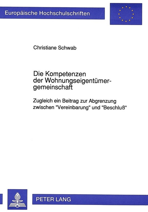 Die Kompetenzen der Wohnungseigent&uuml;mergemeinschaft - Christiane Schwab