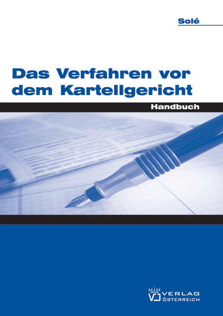 Das Verfahren vor dem Kartellgericht - Elfriede Sol&eacute;