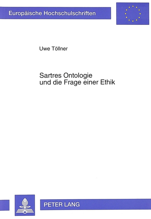 Sartres Ontologie und die Frage einer Ethik - Uwe T&ouml;llner