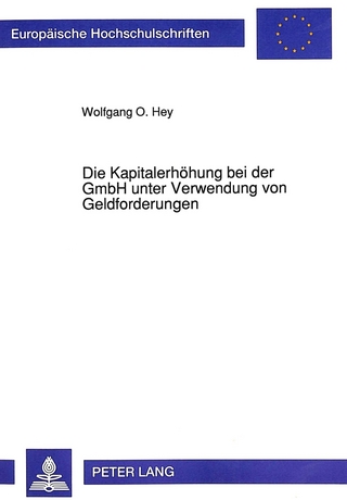 Die Kapitalerhöhung bei der GmbH unter Verwendung von Geldforderungen