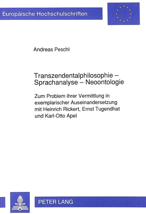Transzendentalphilosophie - Sprachanalyse - Neoontologie - Andreas Peschl