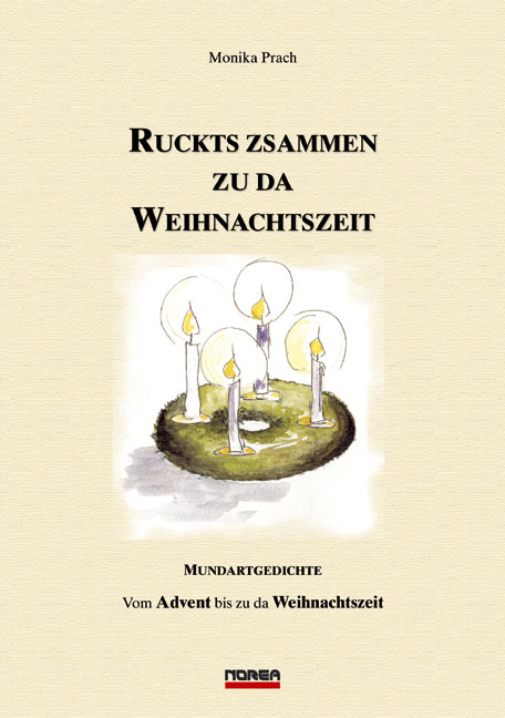 Ruckts zsammen zu da Weihnachtszeit - Monika Prach