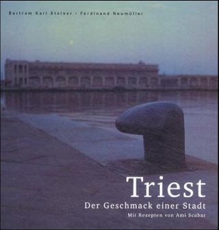 Triest: Der Geschmack einer Stadt