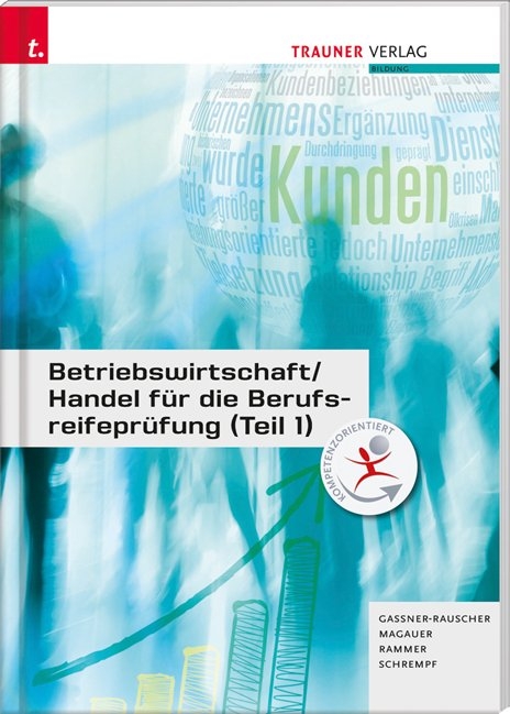 Betriebswirtschaft/Handel f&uuml;r die Berufsreifepr&uuml;fung (Teil 1) - Barbara Gassner-Rauscher, Angelika Magauer, Elke Rammer, Barbara Schrempf, Elke Schrempf