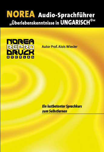 NOREA Audio-Sprachführer "Überlebenskenntnisse in Ungarisch" - Alois Wiesler
