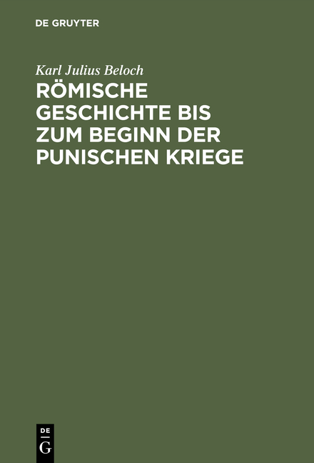 R&ouml;mische Geschichte bis zum Beginn der Punischen Kriege - Karl Julius Beloch