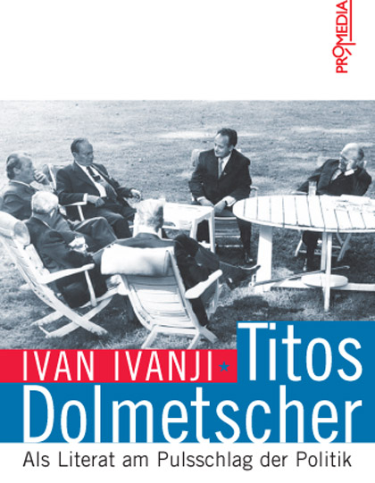 Titos Dolmetscher - Ivan Ivanji