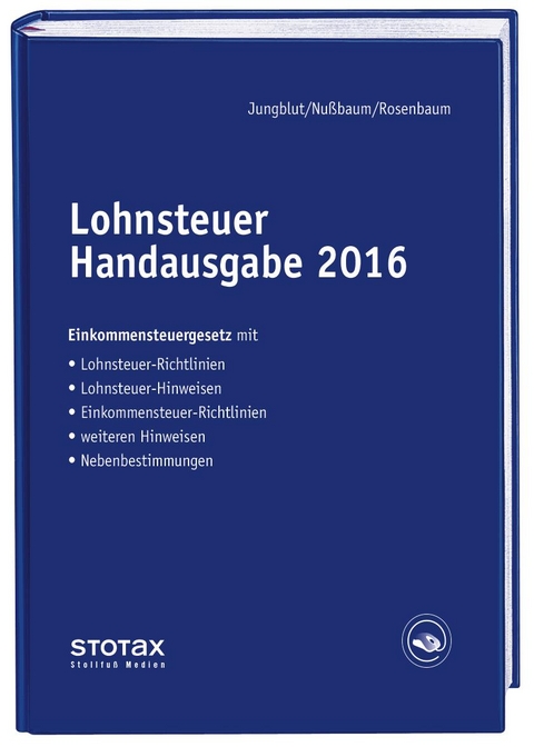 Lohnsteuer Handausgabe 2016 - Gerlinde Rosenbaum, Christoph Jungblut, Sabine Nu&szlig;baum