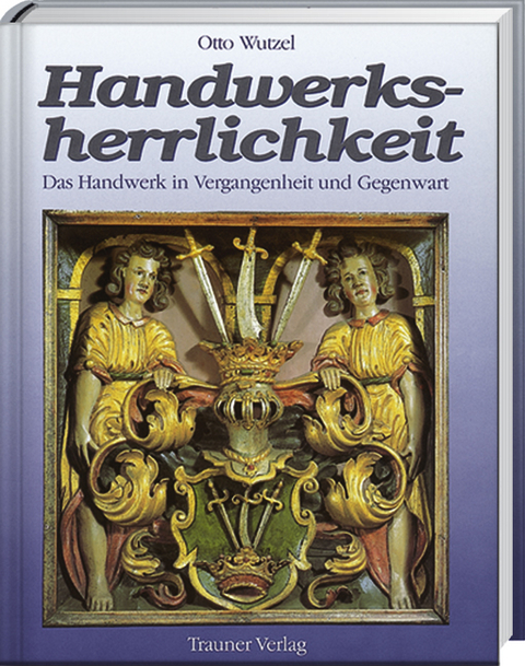 Handwerksherrlichkeit - Otto Wutzel