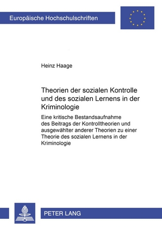 Theorien der sozialen Kontrolle und des sozialen Lernens in der Kriminologie