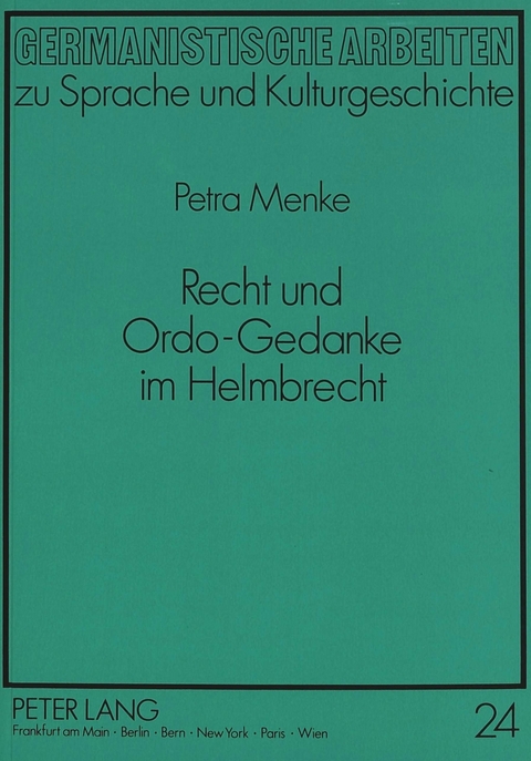 Recht und Ordo-Gedanke im Helmbrecht - Petra Menke