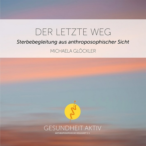 Der letzte Weg - Michaela Gl&ouml;ckler