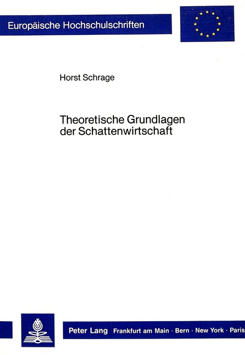 Theoretische Grundlagen der Schattenwirtschaft - Horst Schrage