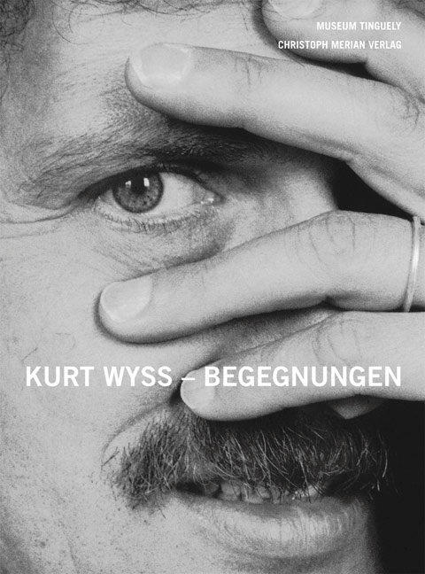 Kurt Wyss - Begegnungen - 