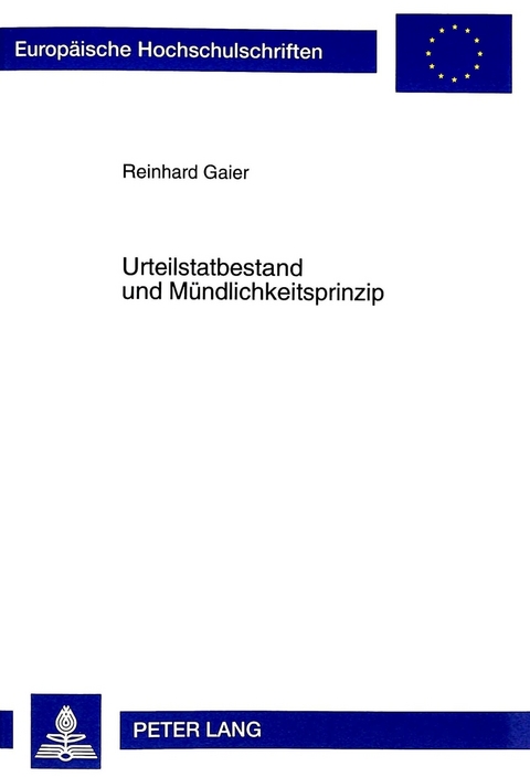 Urteilstatbestand und M&uuml;ndlichkeitsprinzip - Reinhard Gaier