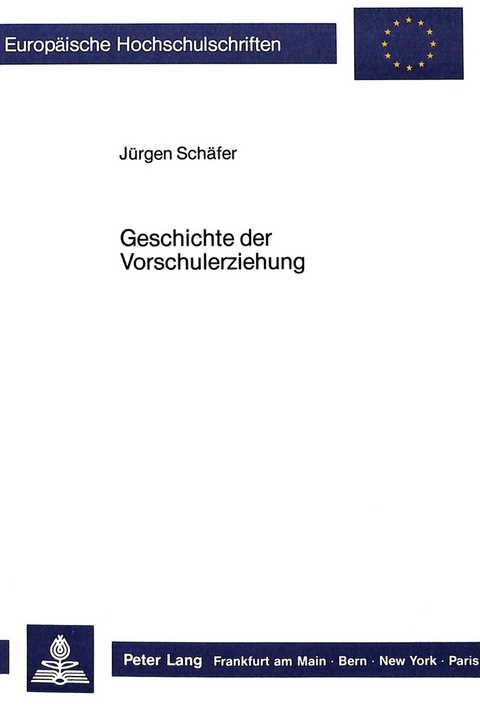 Geschichte der Vorschulerziehung - J&uuml;rgen Sch&auml;fer