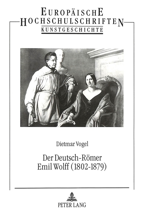 Der Deutsch-R&ouml;mer Emil Wolff (1802-1879) - Dietmar Vogel-Straatman