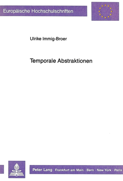 Temporale Abstraktionen - Ulrike Immig-Broer