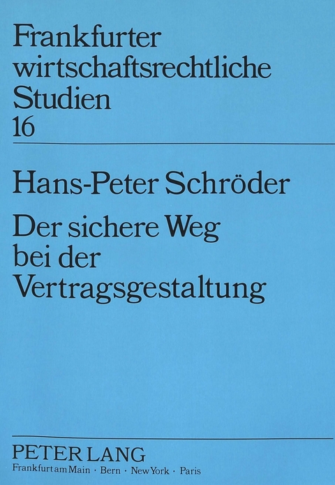 Der sichere Weg bei der Vertragsgestaltung - Hans-Peter Schr&ouml;der
