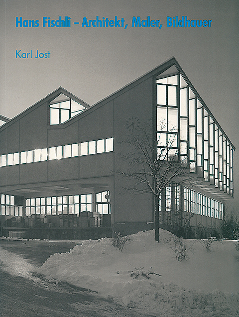 Hans Fischli 1909-1989 - Karl Jost