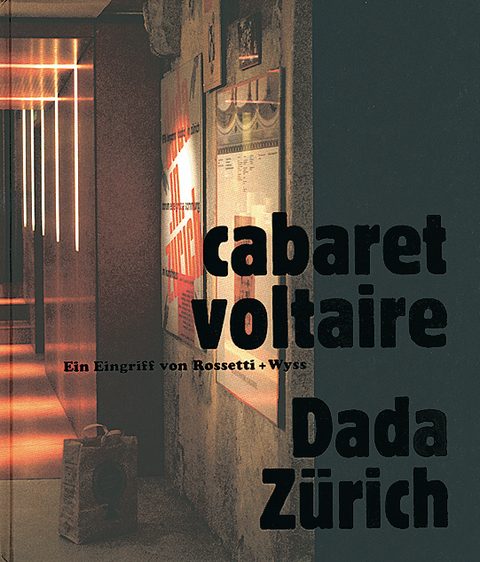 cabaret voltaire. Dada - Z&uuml;rich