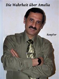 Die Wahrheit &Uuml;ber Amelia -  Rony Fernando Gonzalez