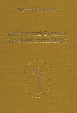 Die Reise nach Byzanz - Das Palladium des Sieges