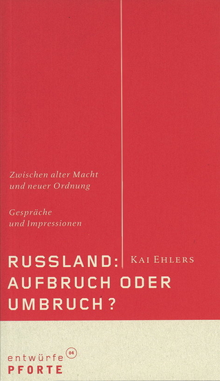 Russland: Aufbruch oder Umbruch?