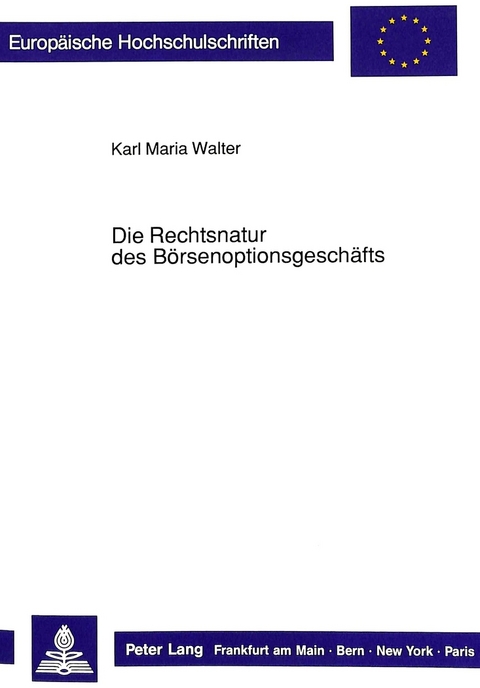 Die Rechtsnatur des B&ouml;rsenoptionsgesch&auml;fts - Karl Maria Walter