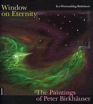 Windows on Eternity - Eva Wertenschlag-Birkh&auml;user
