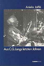 Aus C. G. Jungs letzten Jahren - Aniela Jaff&eacute;