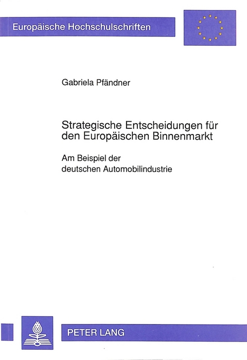 Strategische Entscheidungen f&uuml;r den Europ&auml;ischen Binnenmarkt - Gabriele Pf&auml;ndner