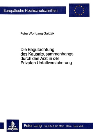 Die Begutachtung des Kausalzusammenhangs durch den Arzt in der Privaten Unfallversicherung