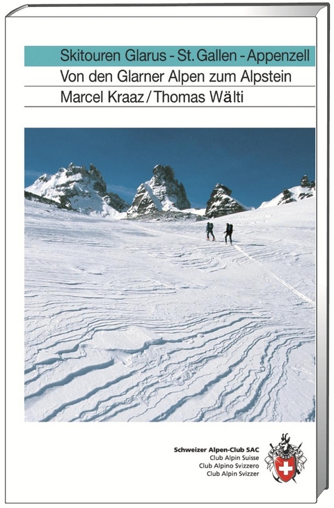 Skitouren Glarus - St. Gallen - Appenzell - Marcel Kraaz, Thomas Wälti