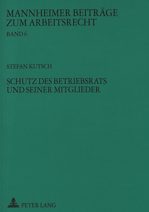 Schutz des Betriebsrats und seiner Mitglieder - Stefan Kutsch