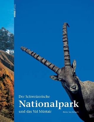 Der Schweizerische Nationalpark und das Val Müsteir