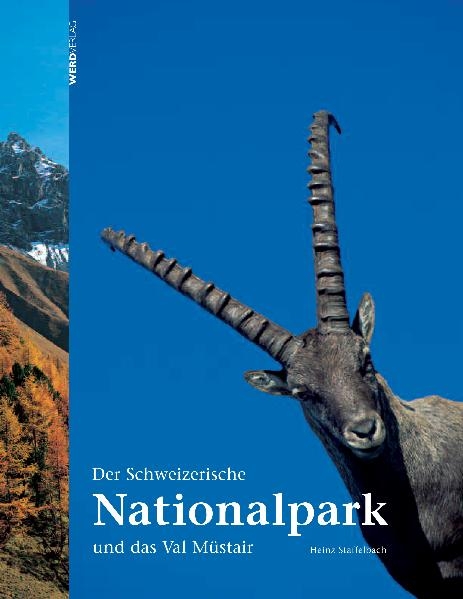 Der Schweizerische Nationalpark und das Val M&uuml;steir - Heinz Staffelbach