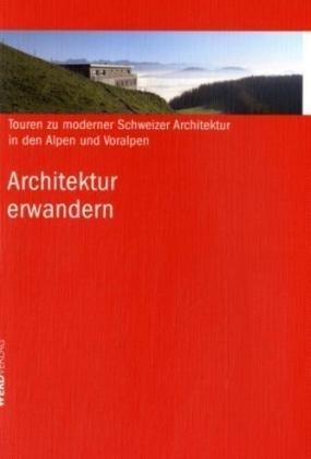 Architektur erwandern - &Uuml;s&eacute; Meyer, Ulrike Schettler, Reto Westermann
