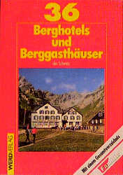 36 Berghotels und Berggasth&auml;user der Schweiz - Ruth Richter Michel, Konrad Richter