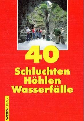 40 Schluchten, Höhlen, Wasserfälle