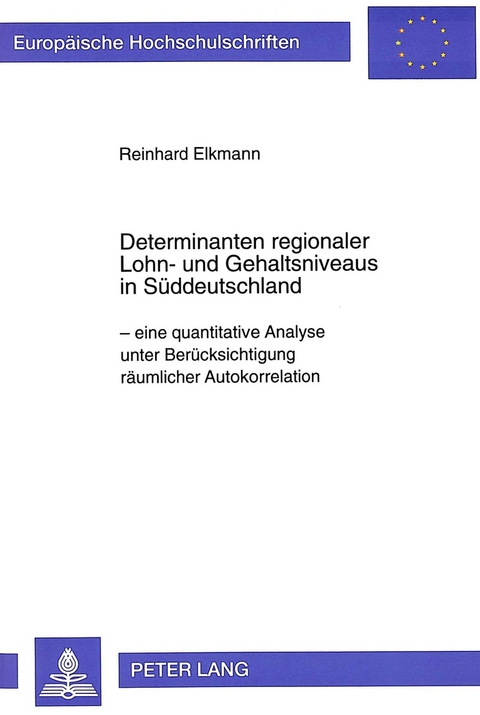 Determinanten regionaler Lohn- und Gehaltsniveaus in S&uuml;ddeutschland - Reinhard Elkmann