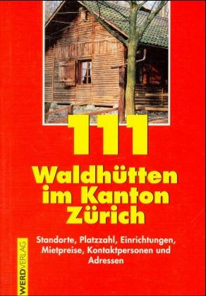 Hundertelf Waldhütten im Kanton Zürich