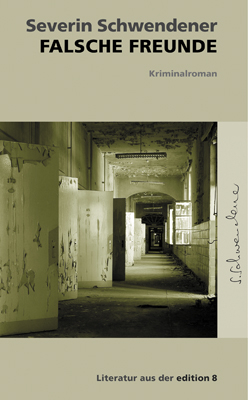 Falsche Freunde - Severin Schwendener
