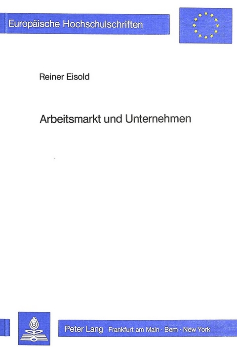 Arbeitsmarkt und Unternehmen - Reiner Eisold