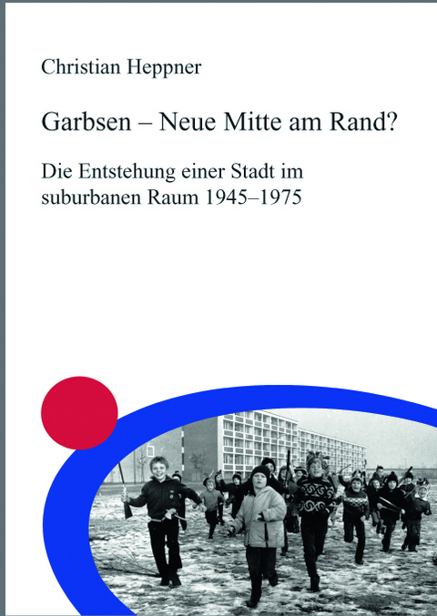 Garbsen - Neue Mitte am Rand? - Christian Heppner