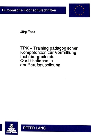 TPK - Training pädagogischer Kompetenzen zur Vermittlung fachübergreifender Qualifikationen in der Berufsausbildung