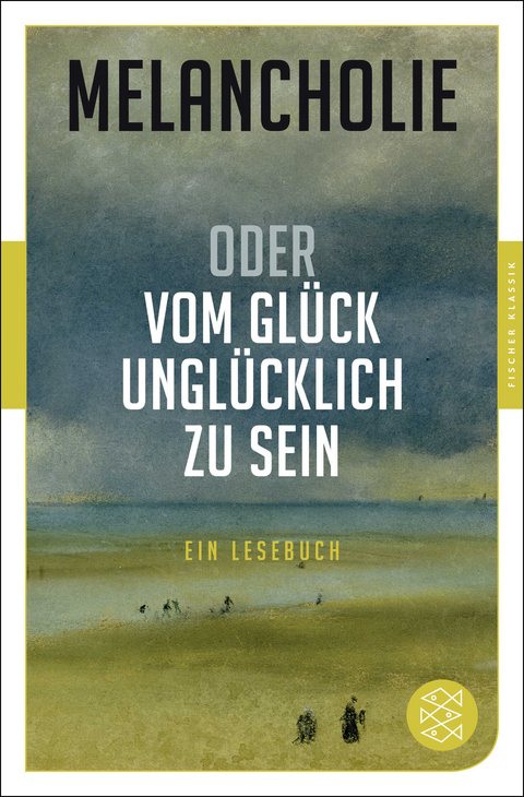 Melancholie oder Vom Glück, unglücklich zu sein - 