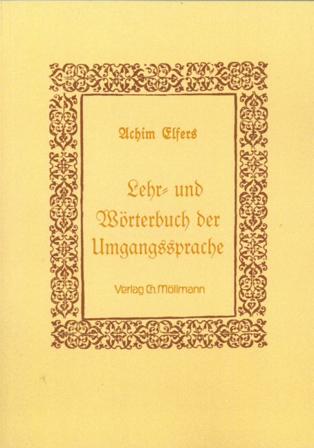 Lehr- und W&ouml;rterbuch der Umgangssprache - Achim Elfers