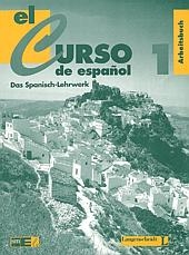 El Curso de Español - Das Spanisch-Lehrwerk - Virgilio Borobio, Ramón Palencia, Lourdes Gómez de Olea, Dagmar Dietz-Hertrich